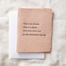 Load image into Gallery viewer, Friends that are Family | Friendship Greeting Card