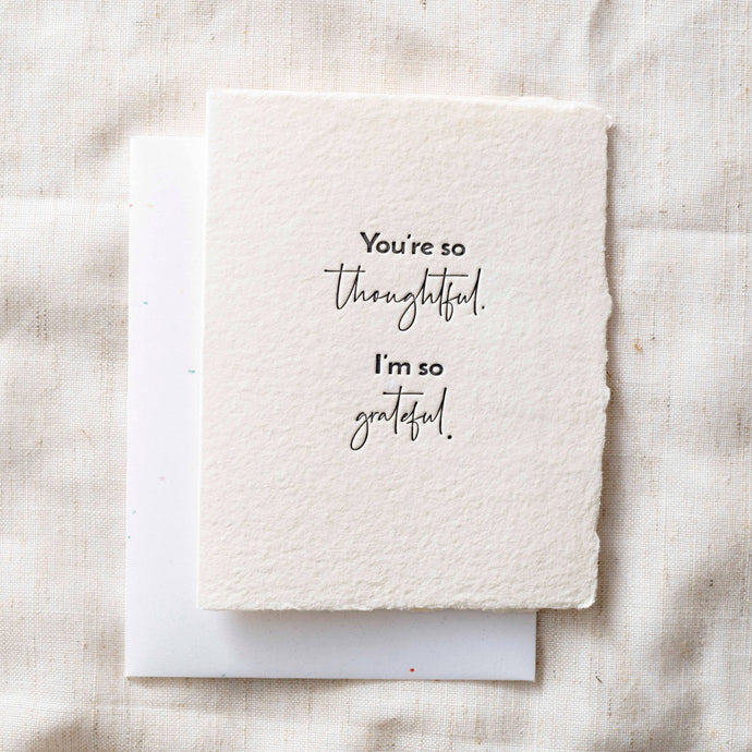 You're So Thoughtful | Thank You Greeting Card