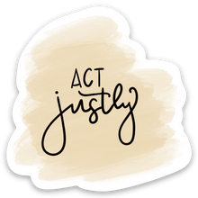 Load image into Gallery viewer, Act Justly Sticker
