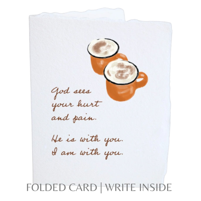 God Sees Your Heart + Pain | Coffee Christian Greeting Card