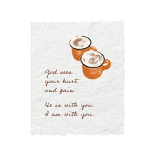 Load image into Gallery viewer, God Sees Your Heart + Pain | Coffee Christian Greeting Card
